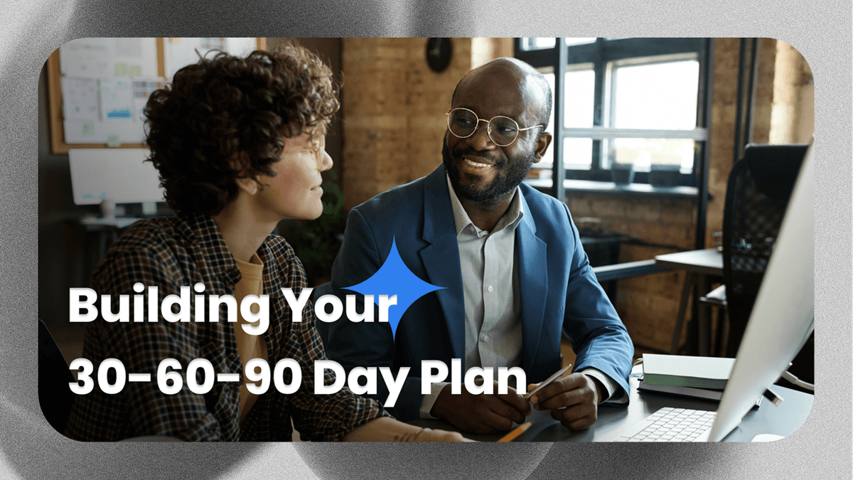 Your 30-60-90 Day Plan: Hit the Ground Running